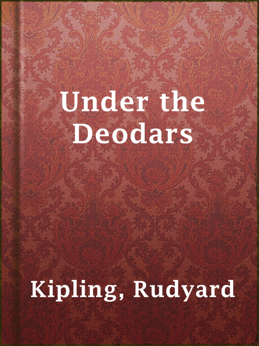 Title details for Under the Deodars by Rudyard Kipling - Available